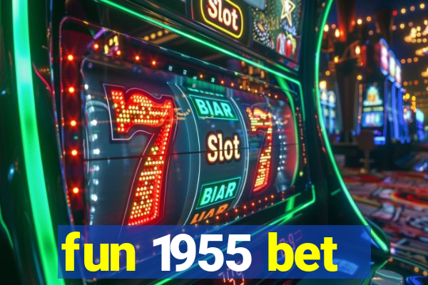 fun 1955 bet